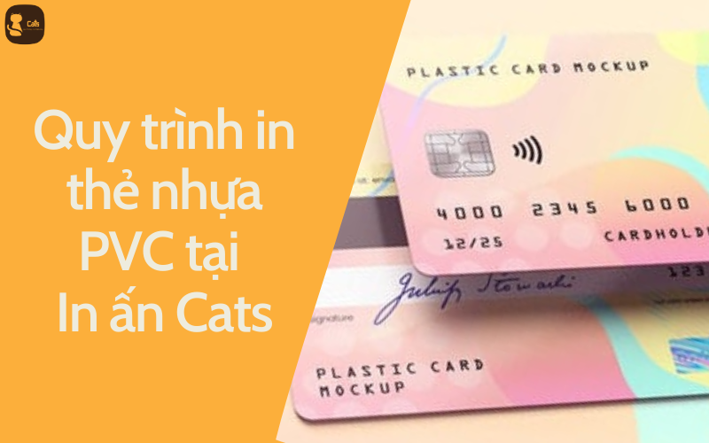 Quy trình in thẻ nhựa PVC tại Tiệm thiết kế & In ấn Cats